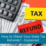 How to Check Your State Tax Refunds - Explained