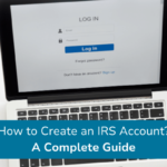 How to Create an IRS Account - A Complete Guide
