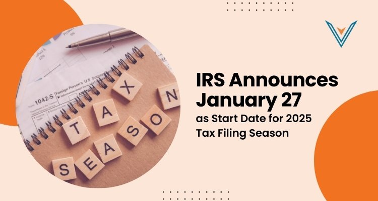 2025 Tax Filing Season Starts January 27, Announced by IRS