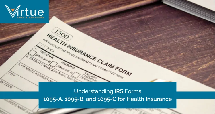 Understanding IRS Forms 1095-A, 1095-B, and 1095-C for Health Insurance