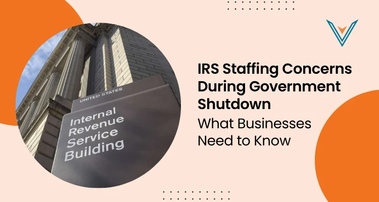 IRS Staffing Concerns During Government Shutdown What Businesses Need to Know