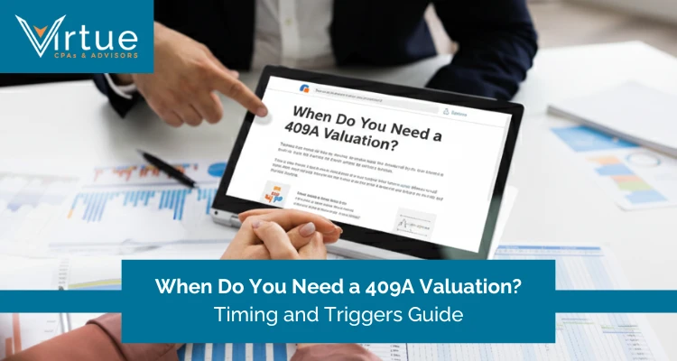 When Do You Need a 409A Valuation Complete Timing & Triggers Guide