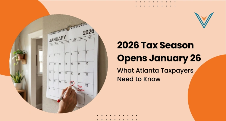 2026 Tax Season Opens January 26 What Atlanta Taxpayers Need to Know