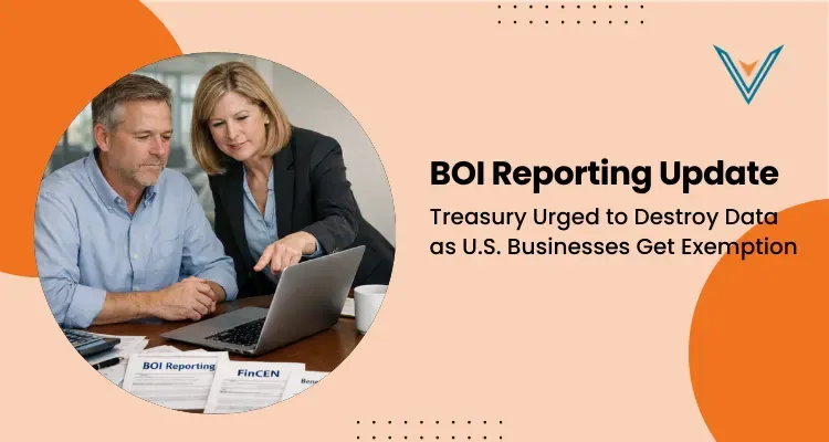 BOI Reporting Update Treasury Urged to Destroy Data as U.S. Businesses Get Exemption